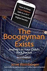 The Boogeyman Exists; And He’s In Your Child’s Back Pocket: Internet Safety Tips & Technology Tips For Keeping Your Children Safe Social Media Safety, and Gaming Safety
