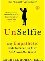 UnSelfie: Why Empathetic Kids Succeed in Our All-About-Me World