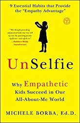 UnSelfie: Why Empathetic Kids Succeed in Our All-About-Me World